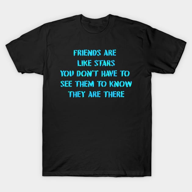 'Friends Are Like Stars' Typography Design T-Shirt by StylishTayla